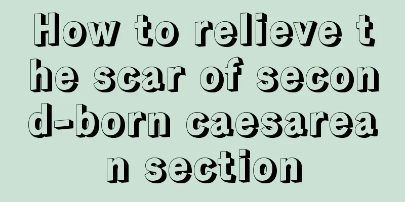 How to relieve the scar of second-born caesarean section