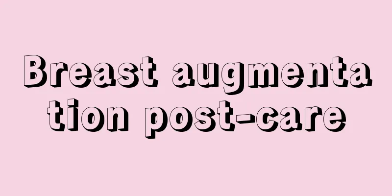 Breast augmentation post-care