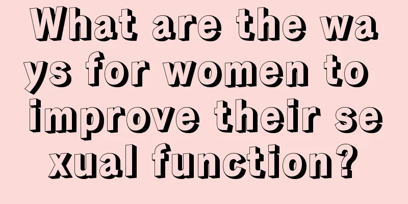 What are the ways for women to improve their sexual function?