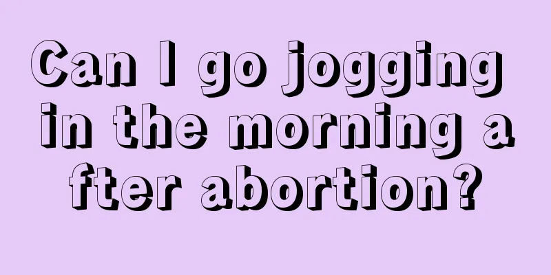 Can I go jogging in the morning after abortion?