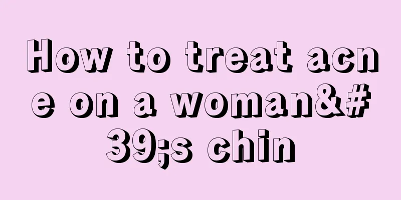 How to treat acne on a woman's chin