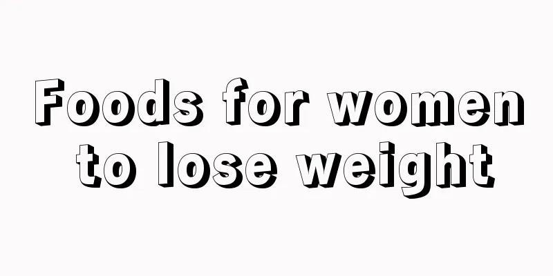 Foods for women to lose weight