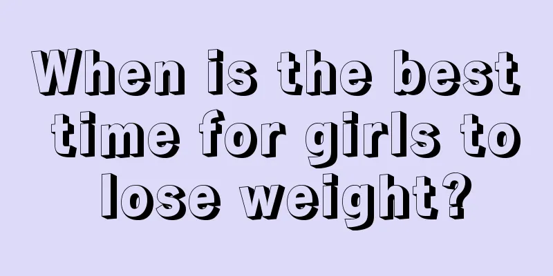 When is the best time for girls to lose weight?