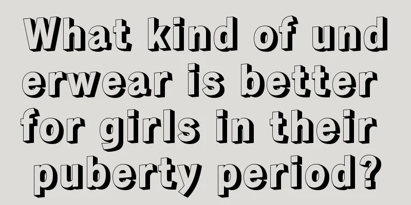 What kind of underwear is better for girls in their puberty period?