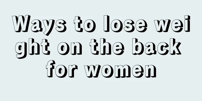 Ways to lose weight on the back for women