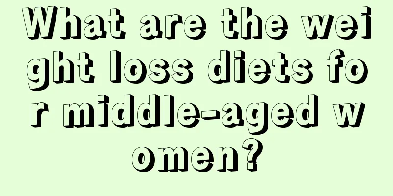 What are the weight loss diets for middle-aged women?