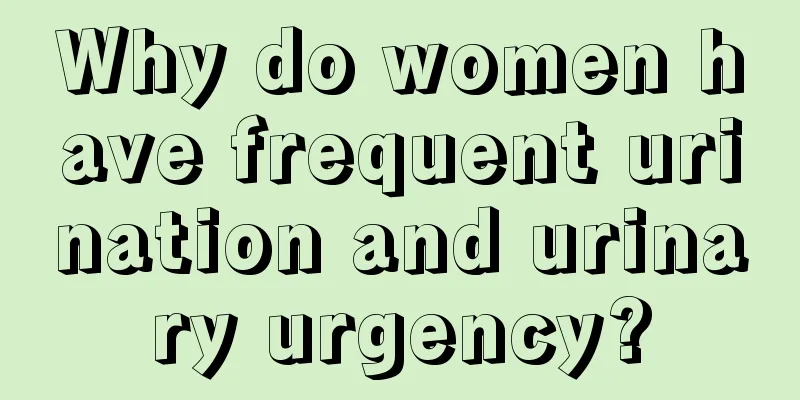 Why do women have frequent urination and urinary urgency?