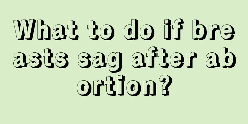 What to do if breasts sag after abortion?