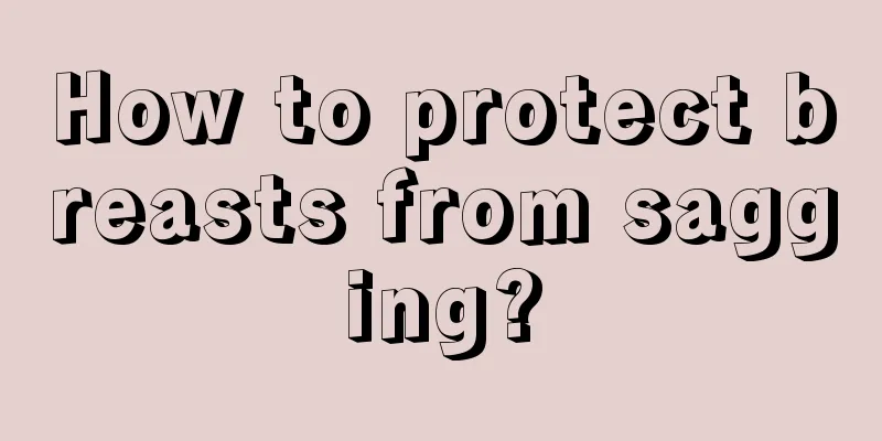 How to protect breasts from sagging?