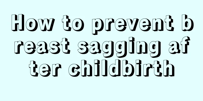 How to prevent breast sagging after childbirth