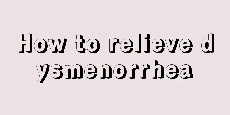 How to relieve dysmenorrhea