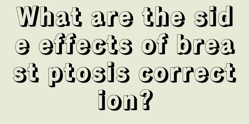 What are the side effects of breast ptosis correction?