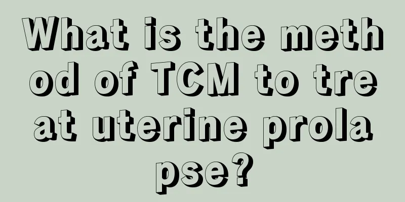 What is the method of TCM to treat uterine prolapse?