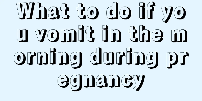 What to do if you vomit in the morning during pregnancy