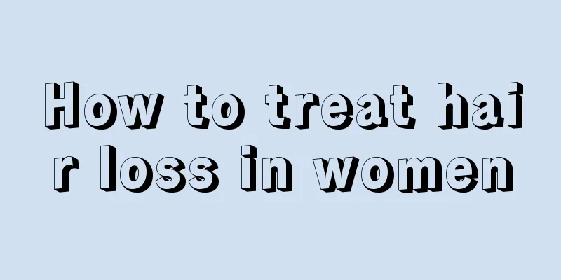 How to treat hair loss in women