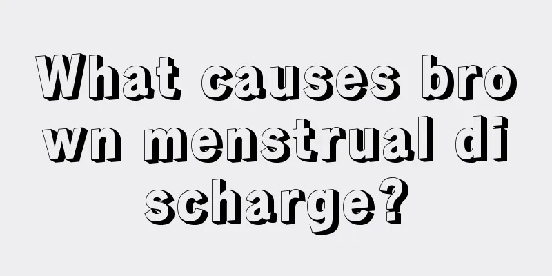 What causes brown menstrual discharge?