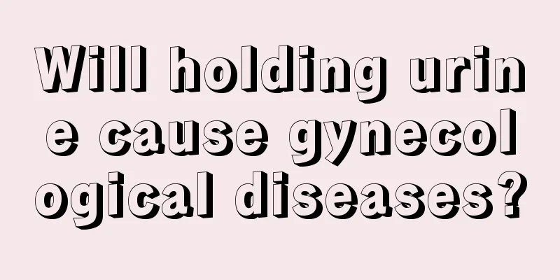 Will holding urine cause gynecological diseases?