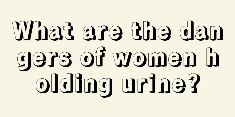 What are the dangers of women holding urine?