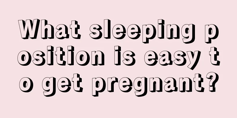 What sleeping position is easy to get pregnant?