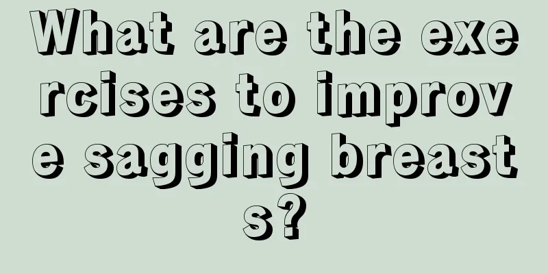 What are the exercises to improve sagging breasts?