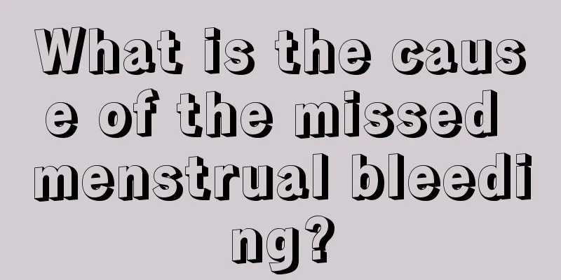 What is the cause of the missed menstrual bleeding?