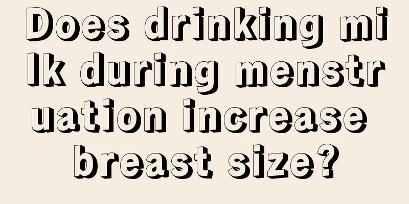 Does drinking milk during menstruation increase breast size?