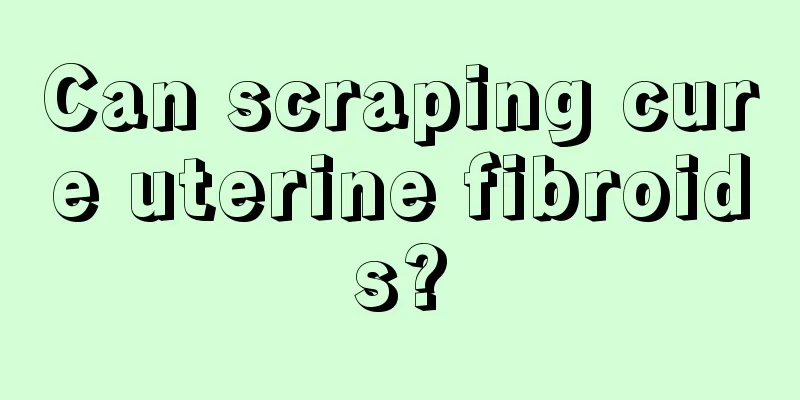 Can scraping cure uterine fibroids?