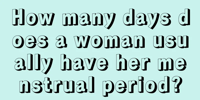 How many days does a woman usually have her menstrual period?