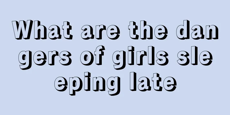 What are the dangers of girls sleeping late