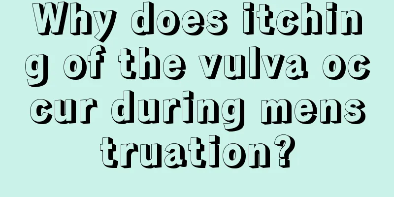 Why does itching of the vulva occur during menstruation?