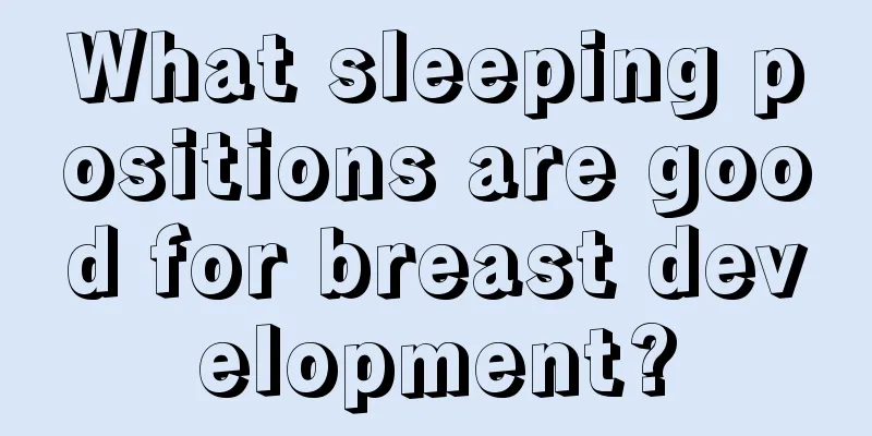 What sleeping positions are good for breast development?