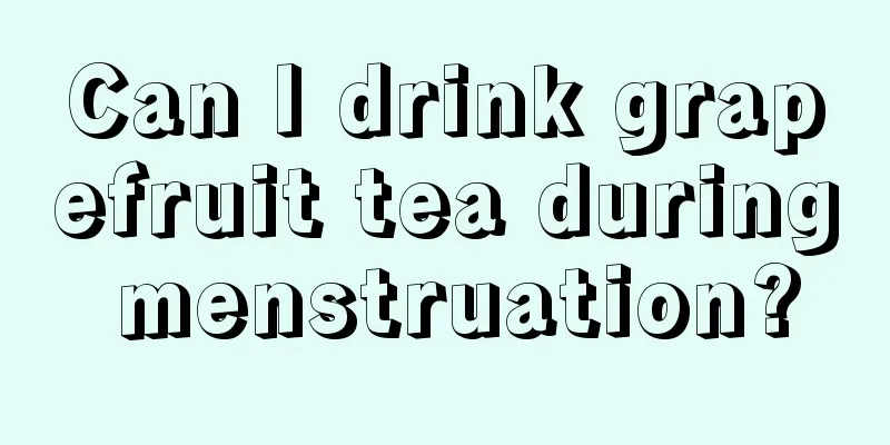 Can I drink grapefruit tea during menstruation?