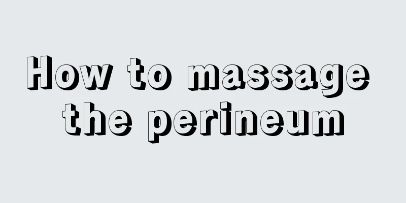 How to massage the perineum