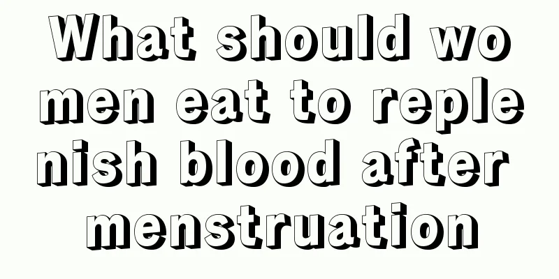 What should women eat to replenish blood after menstruation