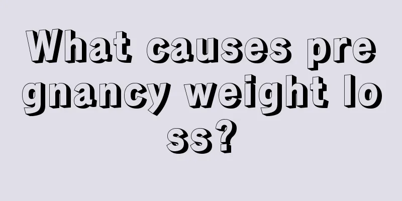 What causes pregnancy weight loss?