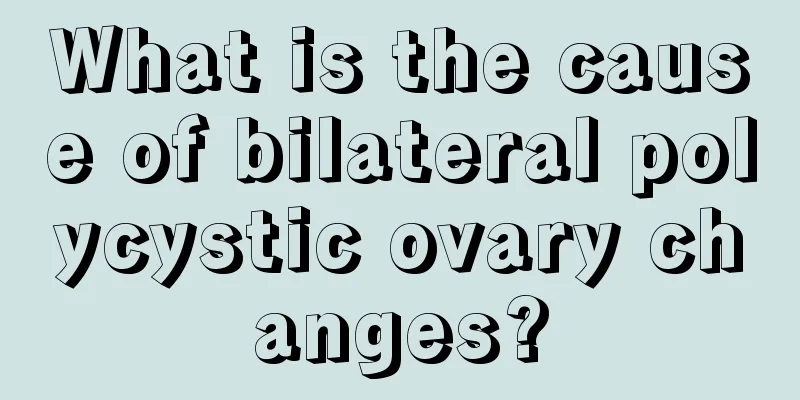 What is the cause of bilateral polycystic ovary changes?