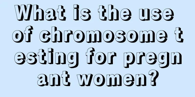 What is the use of chromosome testing for pregnant women?