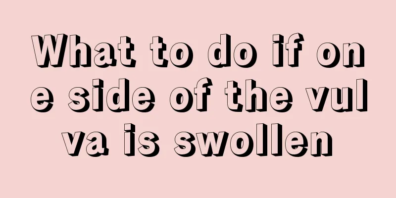 What to do if one side of the vulva is swollen