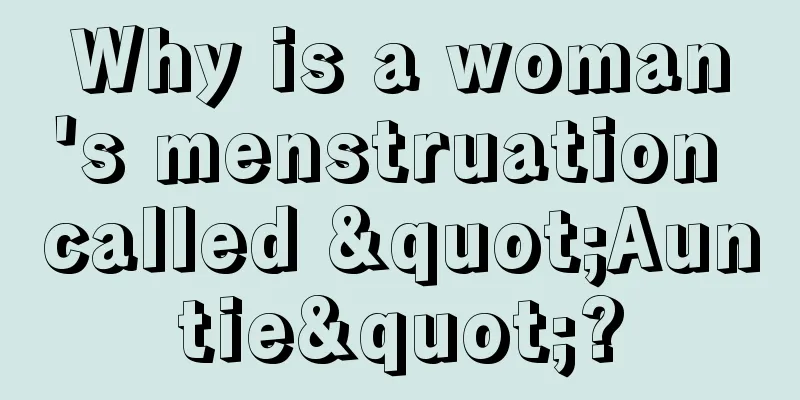 Why is a woman's menstruation called "Auntie"?