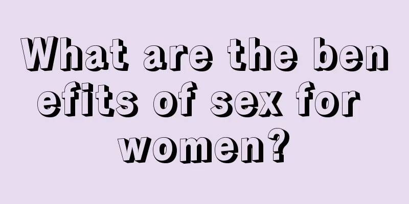 What are the benefits of sex for women?