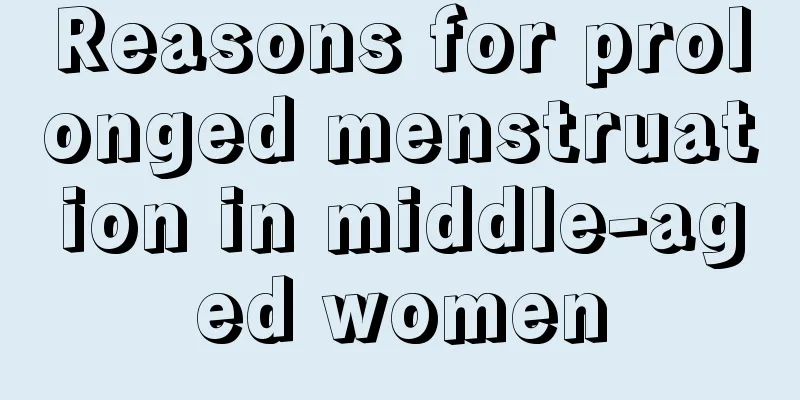 Reasons for prolonged menstruation in middle-aged women