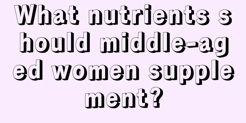 What nutrients should middle-aged women supplement?