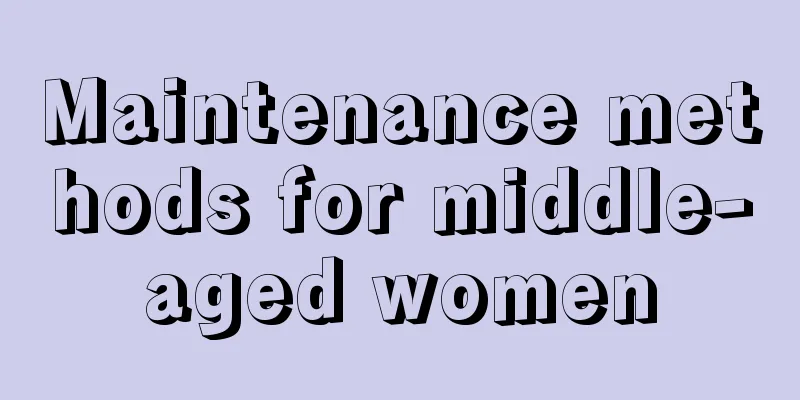 Maintenance methods for middle-aged women