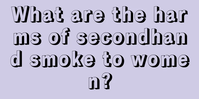 What are the harms of secondhand smoke to women?