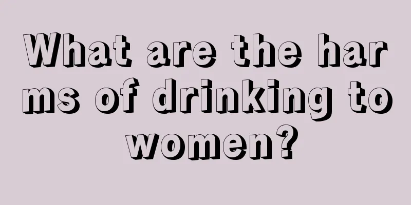 What are the harms of drinking to women?