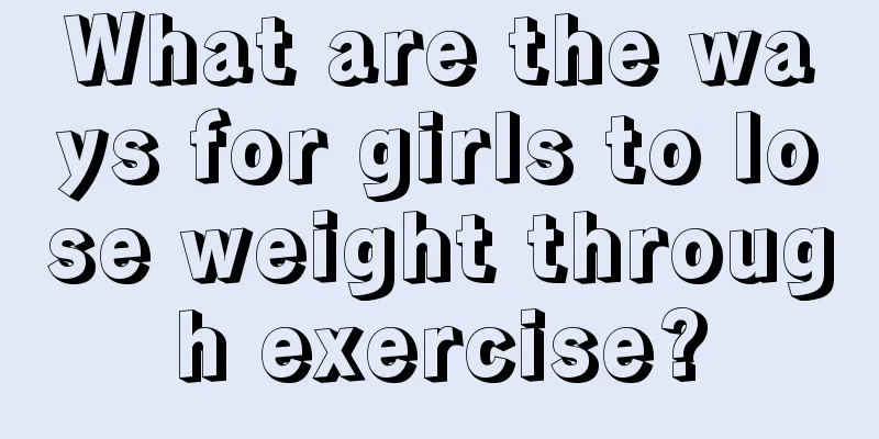 What are the ways for girls to lose weight through exercise?