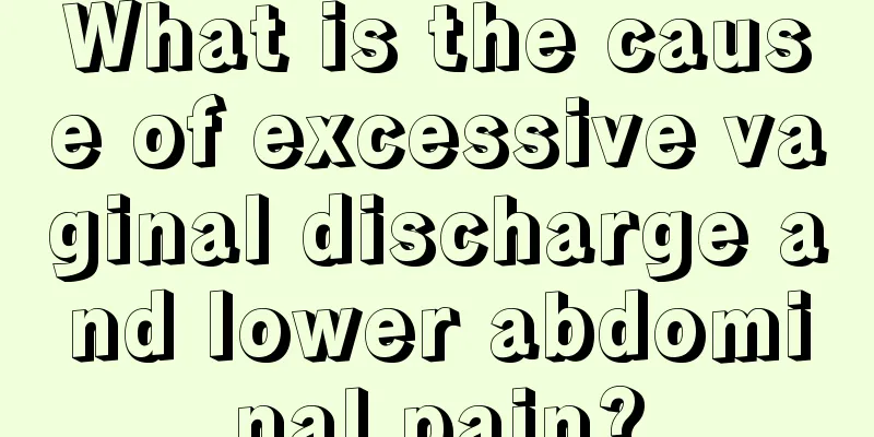 What is the cause of excessive vaginal discharge and lower abdominal pain?