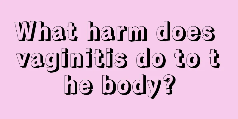 What harm does vaginitis do to the body?