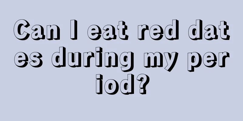 Can I eat red dates during my period?