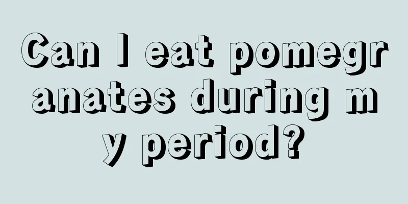 Can I eat pomegranates during my period?